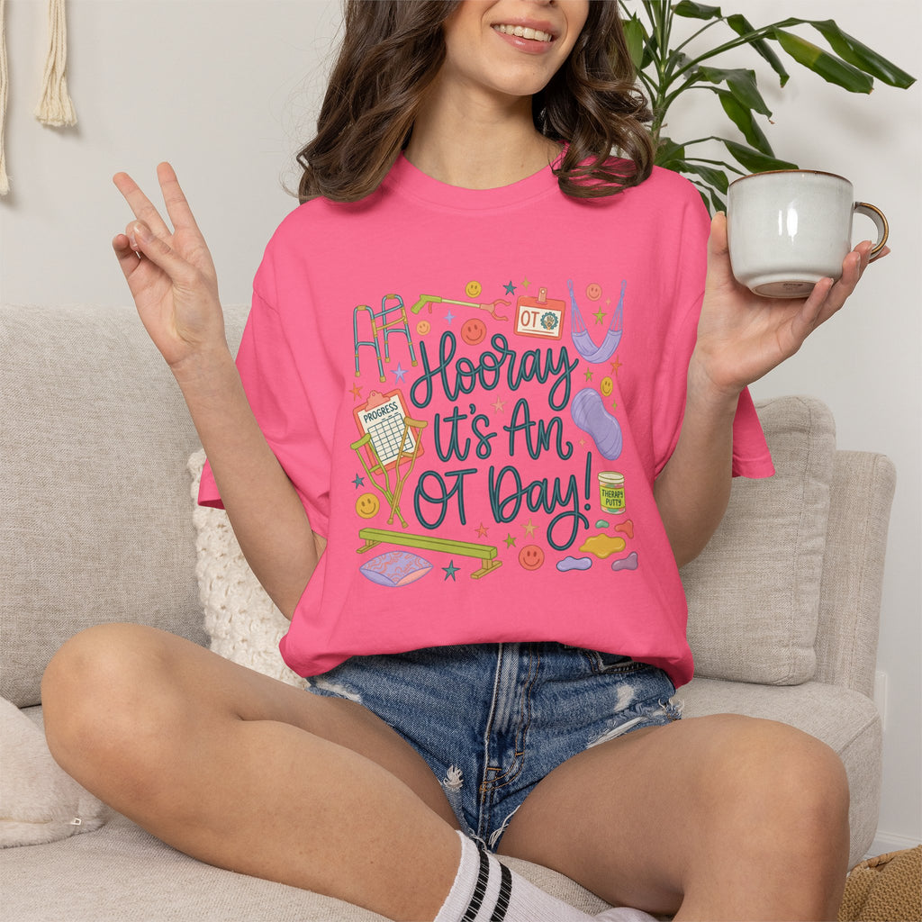 Hooray It's an OT Day, Cute, Playful, Pediatric Occupational Therapy, OTR, COTA Comfort Colors Tee