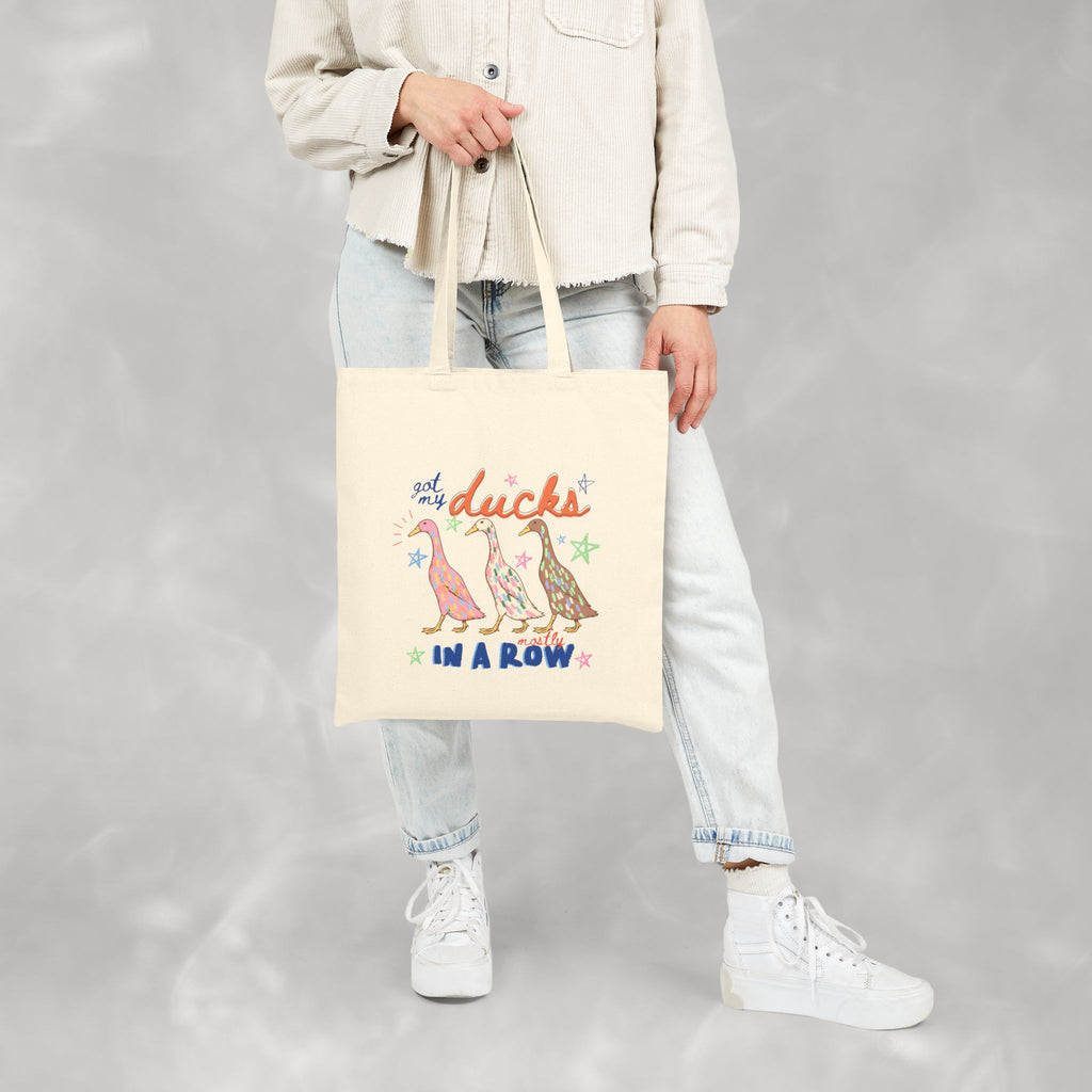 Got My Ducks Mostly in a Row, Funny Double-Sided Cotton Canvas Tote Bag