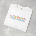 The Book Was Better, Funny Book, Reading Lover Comfort Colors Tee
