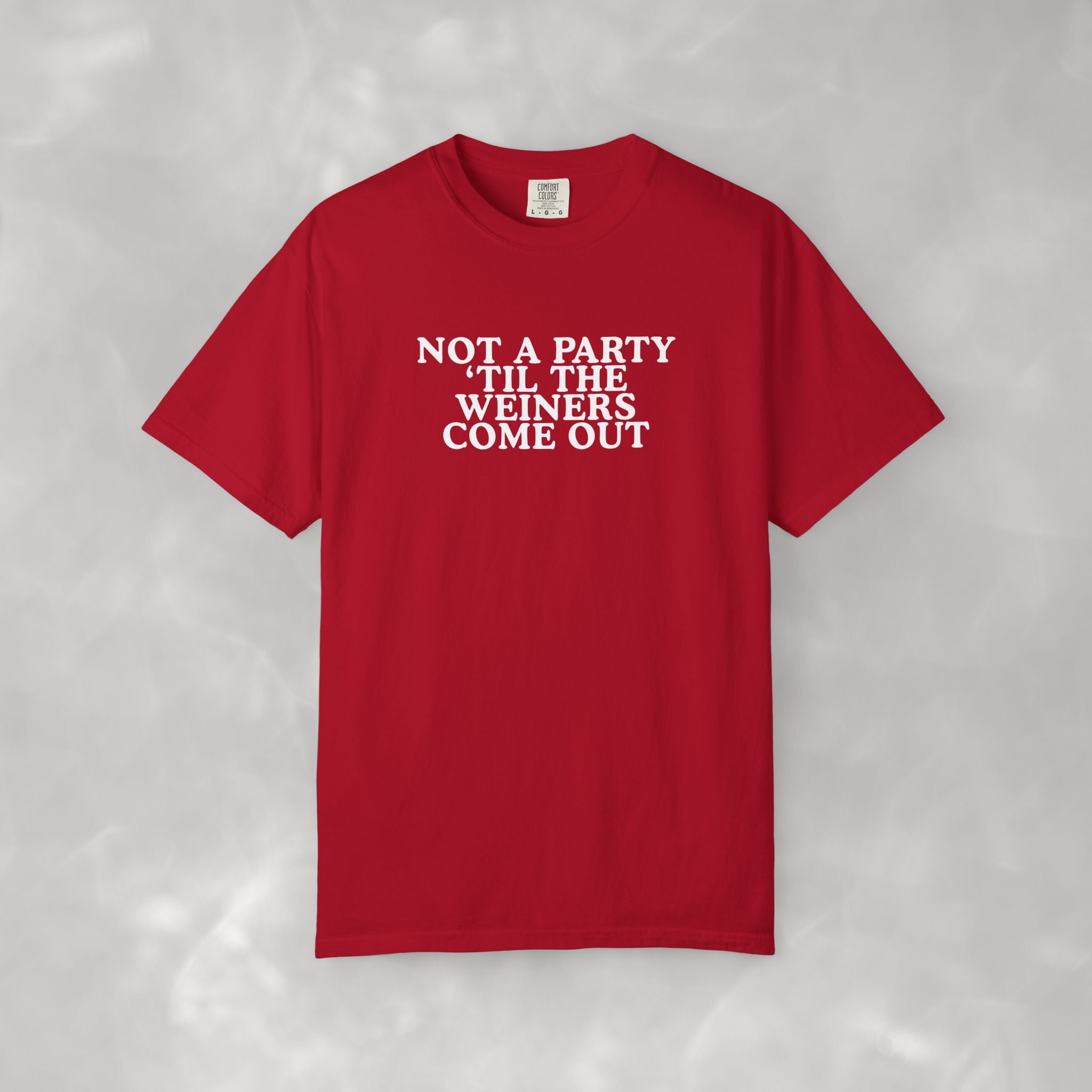 Not a Party 'Til the Weiners Come Out, Funny Summer Comfort Colors Tee for 4th of July, Cookouts, BBQ