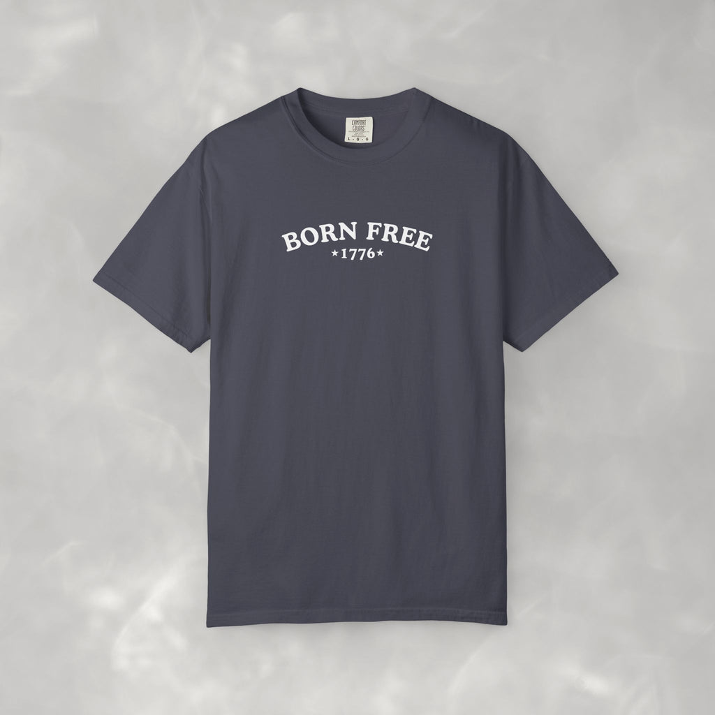 Born Free 1776 Unisex Comfort Colors Tee for 4th of July, Independence Day, America 250