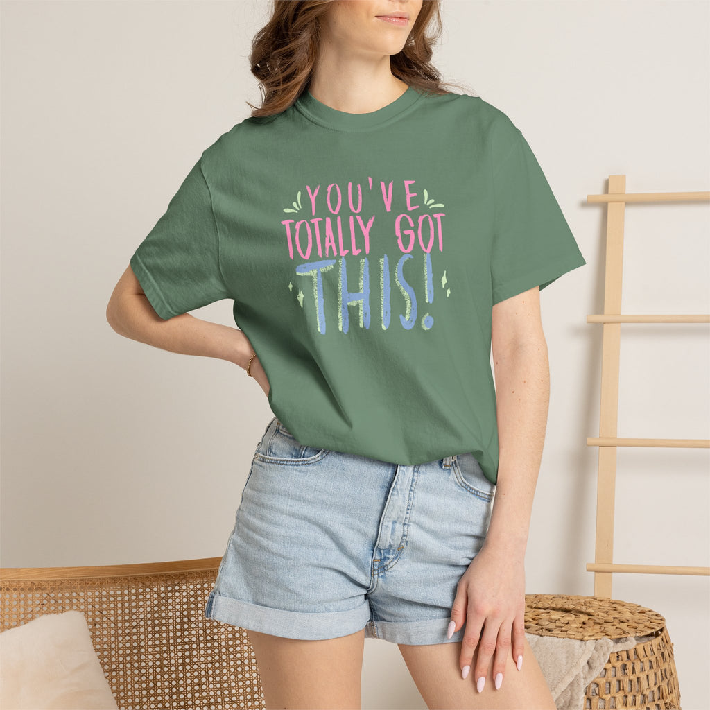 You've Totally Got This, Cute Motivational Comfort Colors Tee for OT, PT, Speech Therapy