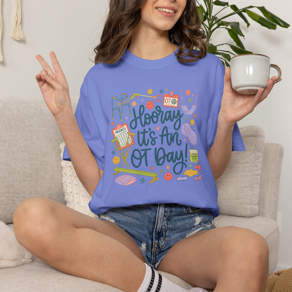 Hooray It's an OT Day, Cute, Playful, Pediatric Occupational Therapy, OTR, COTA Comfort Colors Tee