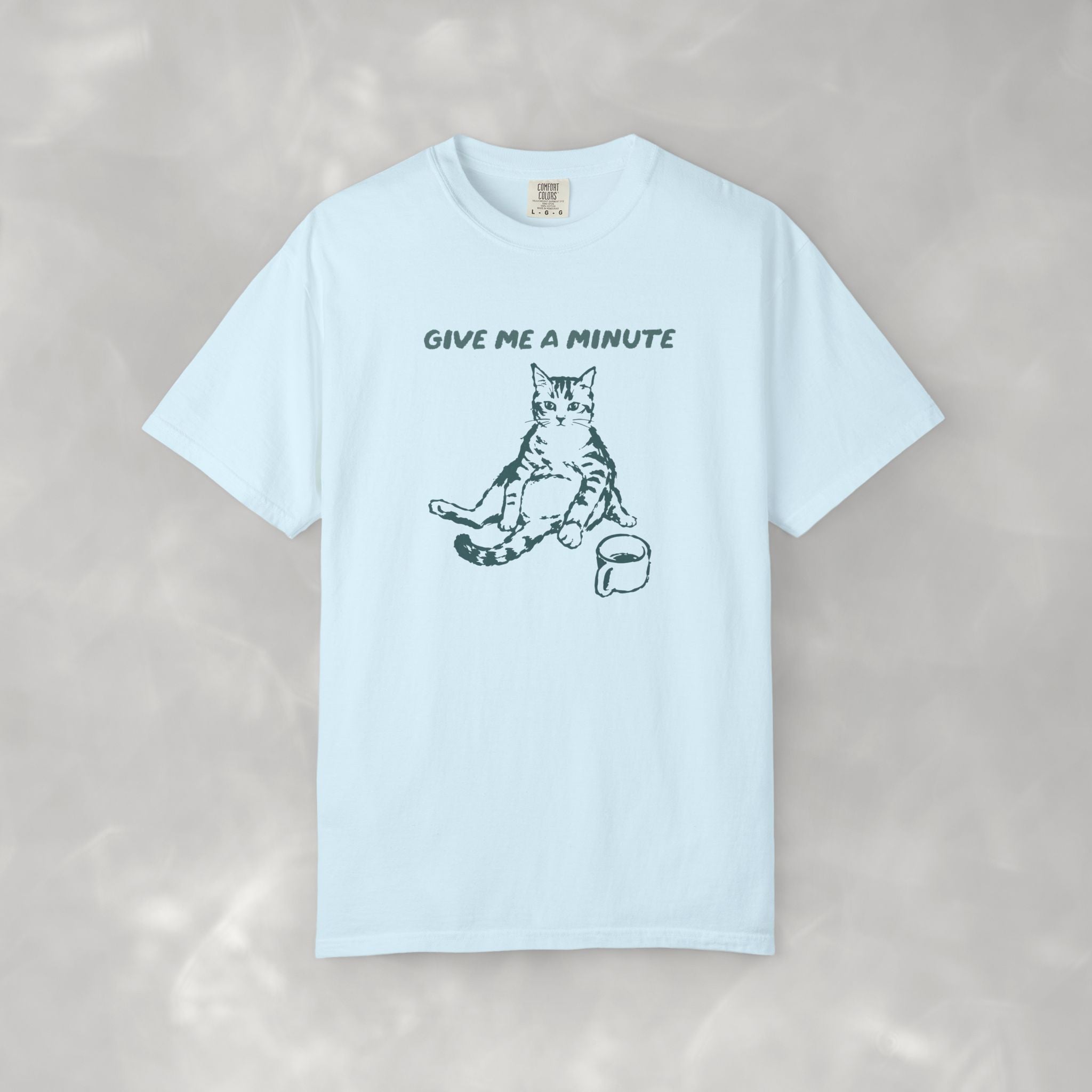Give Me a Minute, Funny Cat Lover Comfort Colors Tee