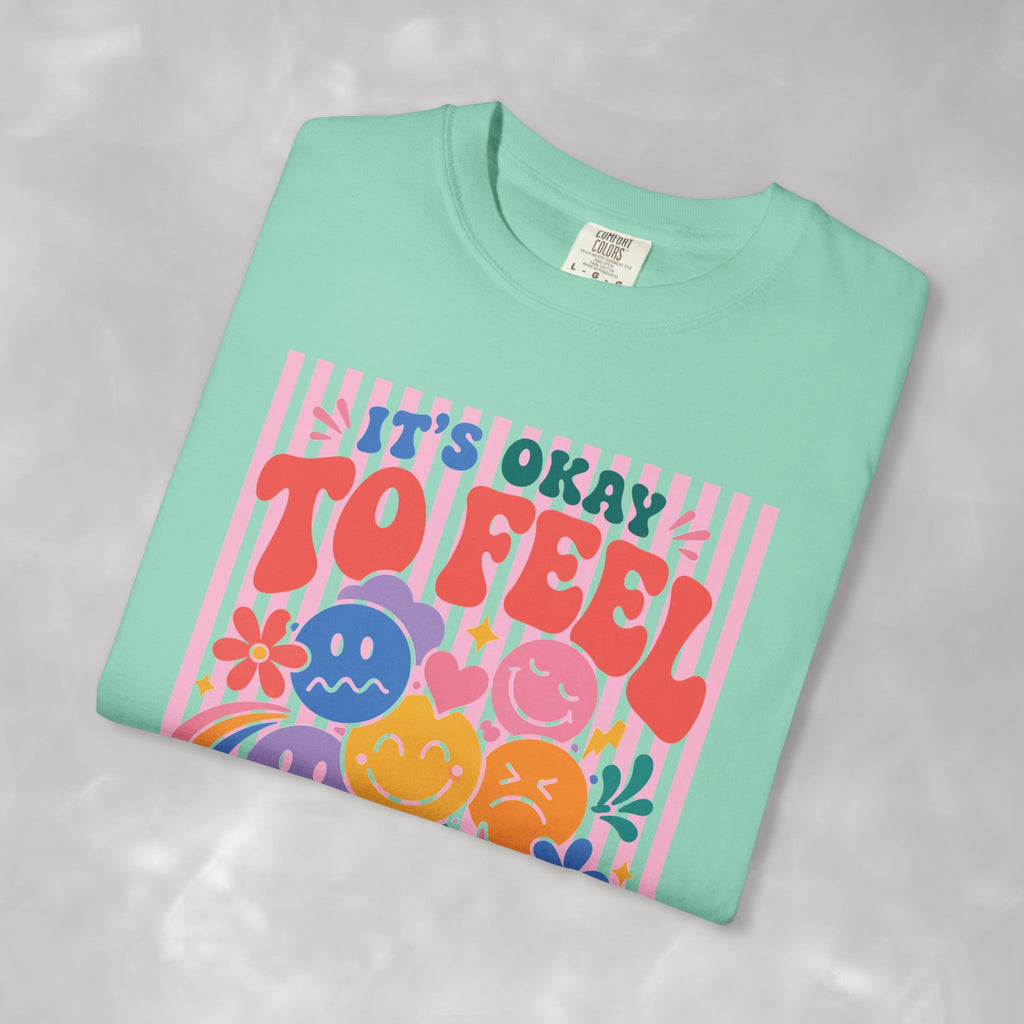 It's Okay to Feel All the Feels, Comfort Colors Tee for OT, PT, Speech, School Therapists