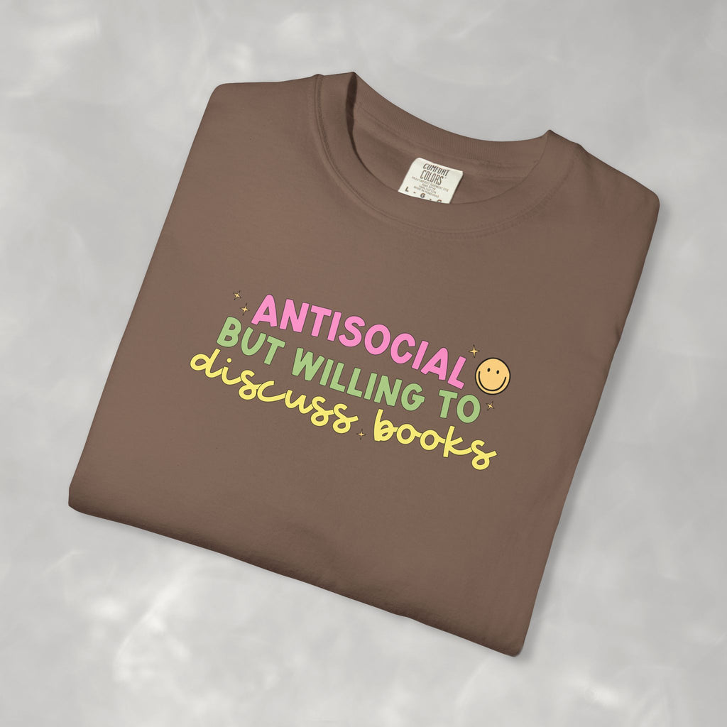 Antisocial but Willing to Discuss Books, Funny, Book Lover Comfort Colors Tee