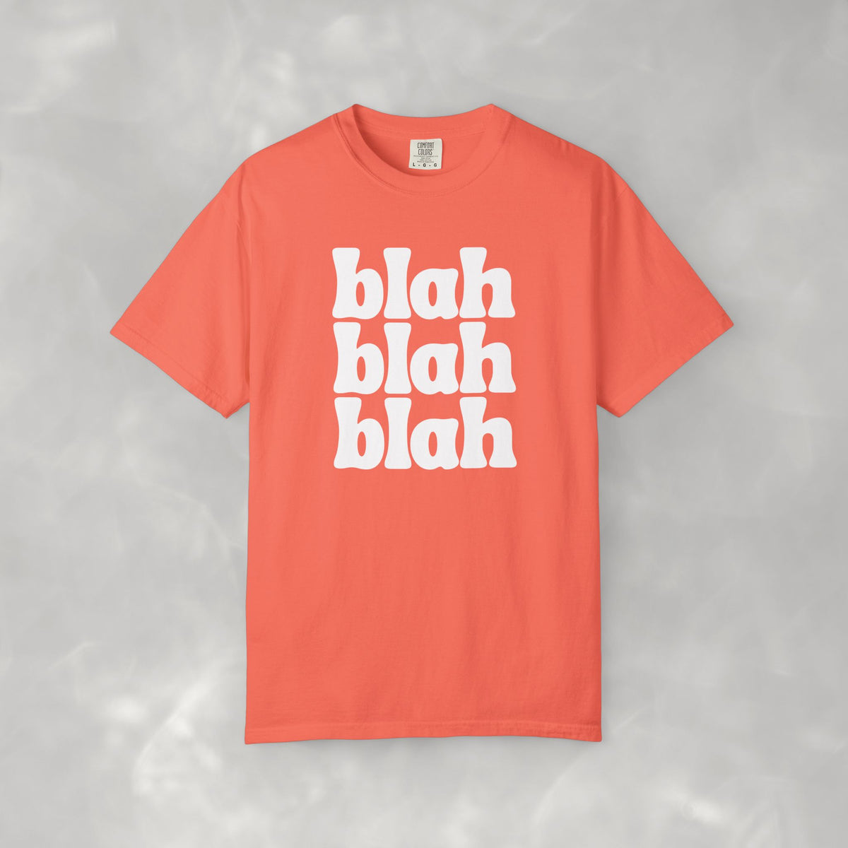Blah Blah Blah Unisex Comfort Colors Tee