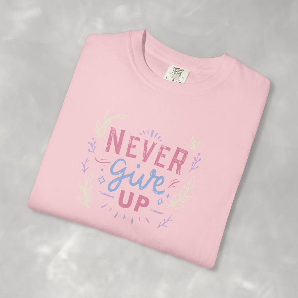 Never Give Up, Motivational Uplifting Comfort Colors Tee for OT, PT, Speech Therapy